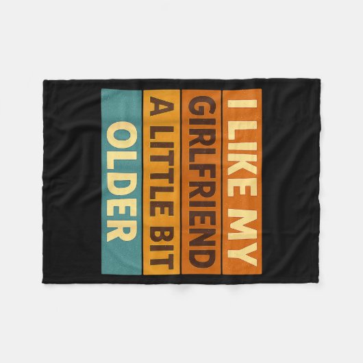I Like My Girlfriend A Little Bit Older Funny Sayi Fleece Deken (Voorkant (Horizontaal))
