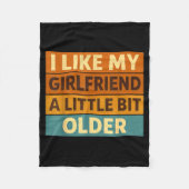 I Like My Girlfriend A Little Bit Older Funny Sayi Fleece Deken (Voorkant)