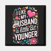 I Like My Husband A Little Bit Younger Funny Husba Magneet (Voorkant)