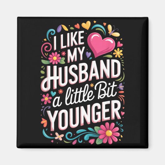 I Like My Husband A Little Bit Younger Funny Husba Magneet (Voorkant)
