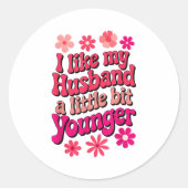I Like My Husband A Little Bit Younger Funny Husba Ronde Sticker (Voorkant)