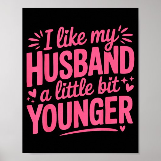 I Like My Husband A Little Bit Younger Funny Nk Gr Poster (Voorkant)
