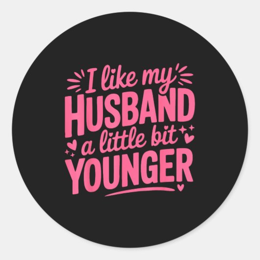 I Like My Husband A Little Bit Younger Funny Nk Gr Ronde Sticker (Voorkant)