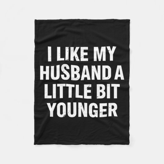 I Like My Husband A Little Bit Younger Funny Sayin Fleece Deken (Voorkant)