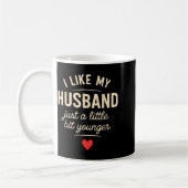 I Like My Husband A Little Bit Younger Funny Sayin Koffiemok (Links)