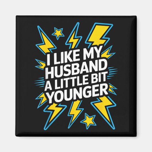 I Like My Husband A Little Bit Younger Funny Sayin Magneet (Voorkant)
