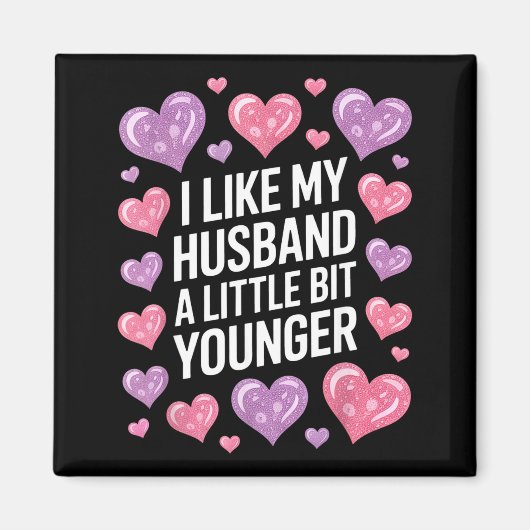 I Like My Husband A Little Bit Younger Funny Sayin Magneet (Voorkant)