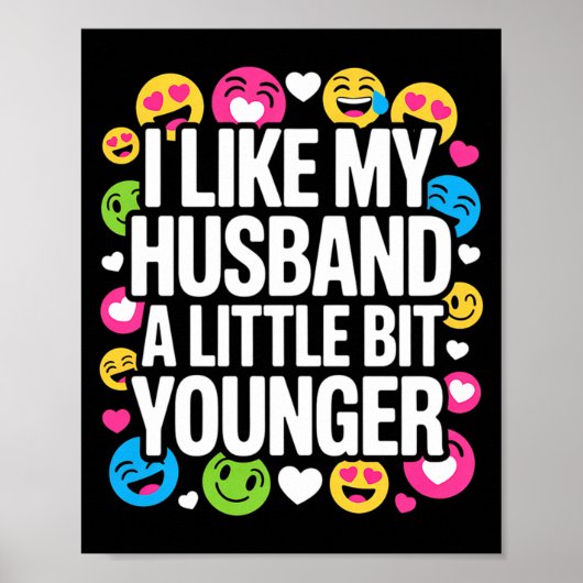 I Like My Husband A Little Bit Younger Funny Sayin Poster (Voorkant)