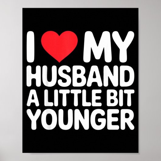 I Like My Husband A Little Bit Younger Funny Sayin Poster (Voorkant)