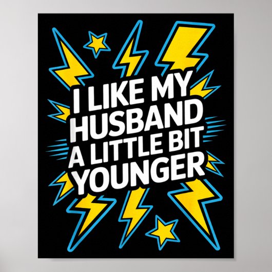 I Like My Husband A Little Bit Younger Funny Sayin Poster (Voorkant)