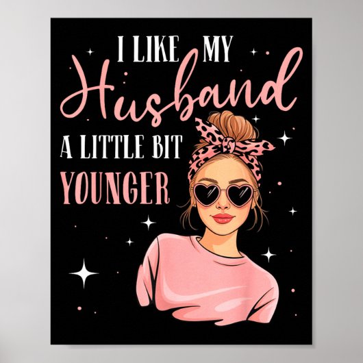 I Like My Husband A Little Bit Younger Funny Sayin Poster (Voorkant)