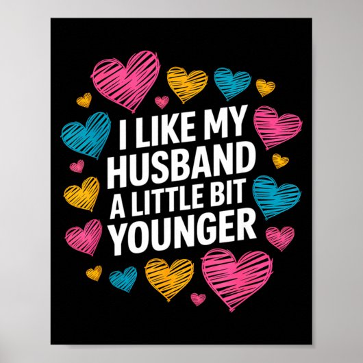 I Like My Husband A Little Bit Younger Funny Sayin Poster (Voorkant)