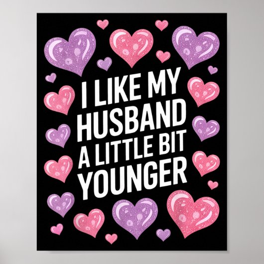 I Like My Husband A Little Bit Younger Funny Sayin Poster (Voorkant)