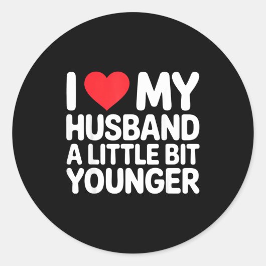 I Like My Husband A Little Bit Younger Funny Sayin Ronde Sticker (Voorkant)