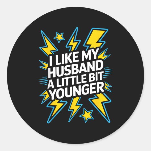 I Like My Husband A Little Bit Younger Funny Sayin Ronde Sticker (Voorkant)