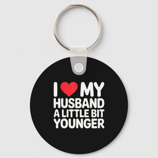 I Like My Husband A Little Bit Younger Funny Sayin Sleutelhanger (Voorkant)