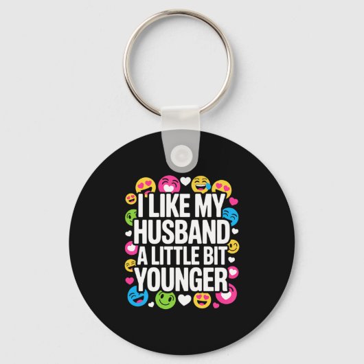 I Like My Husband A Little Bit Younger Funny Sayin Sleutelhanger (Voorkant)