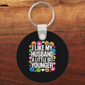 I Like My Husband A Little Bit Younger Funny Sayin Sleutelhanger (Voorkant)