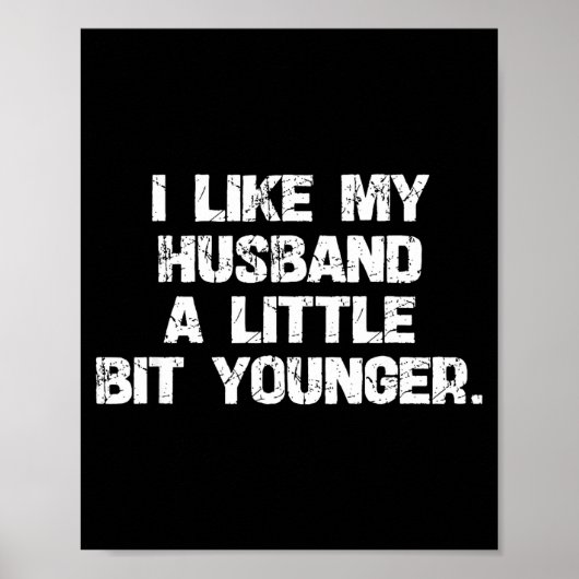 I Like My Husband A Little Bit Younger Funny Scy W Poster (Voorkant)