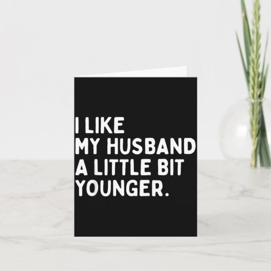 I Like My Husband A Little Bit Younger Funny Wife  Kaart (Voorkant)