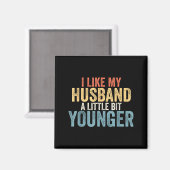 I Like My Husband A Little Bit Younger Funny Women Magneet (Voorkant / Achterkant)