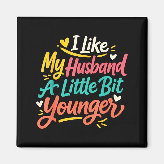 I Like My Husband A Little Bit Younger Funny Women Magneet (Voorkant)