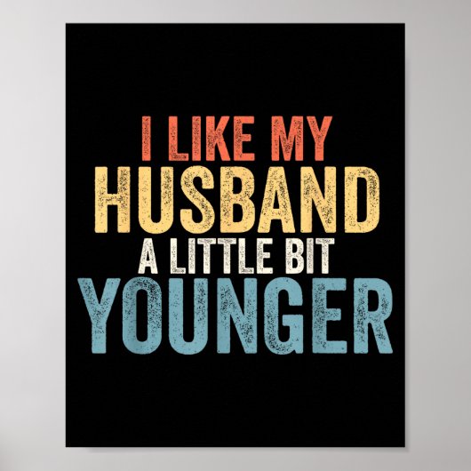I Like My Husband A Little Bit Younger Funny Women Poster (Voorkant)