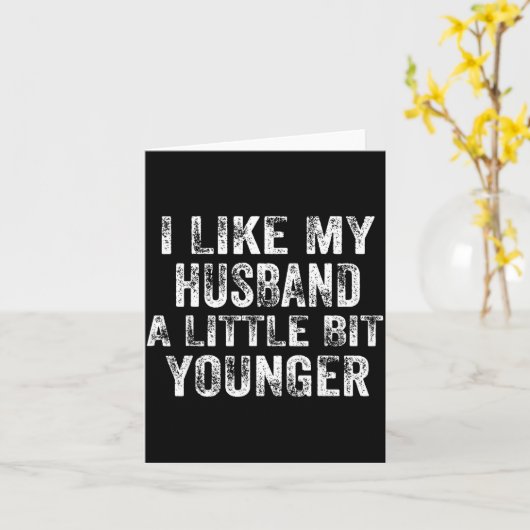 I Like My Husband A Little Bit Younger Joke Valent Kaart (Gele Bloem)