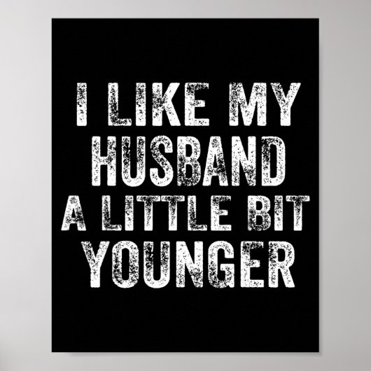 I Like My Husband A Little Bit Younger Joke Valent Poster (Voorkant)