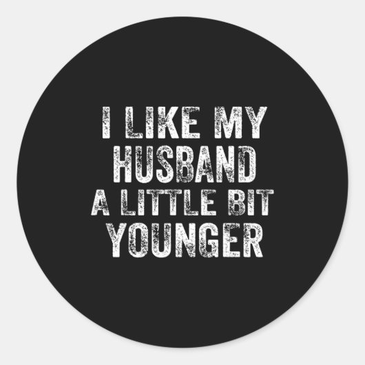 I Like My Husband A Little Bit Younger Joke Valent Ronde Sticker (Voorkant)