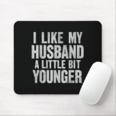 I Like My Husband A Little Bit Younger  Muismat (Met muis)