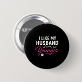 I Like My Husband A Little Bit Younger Ronde Button 5,7 Cm (Voorkant /achterkant)