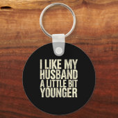 I Like My Husband A Little Bit Younger  Sleutelhanger (Voorkant)