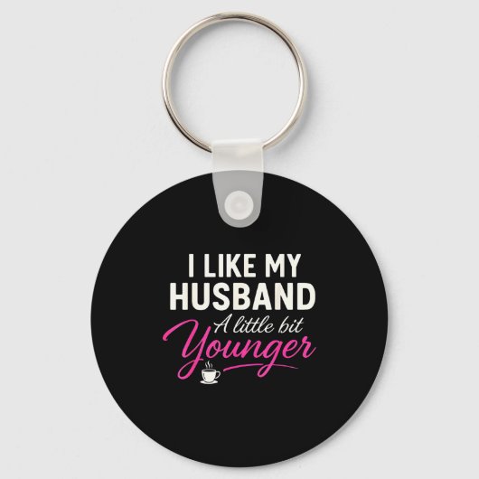 I Like My Husband A Little Bit Younger Sleutelhanger (Voorkant)