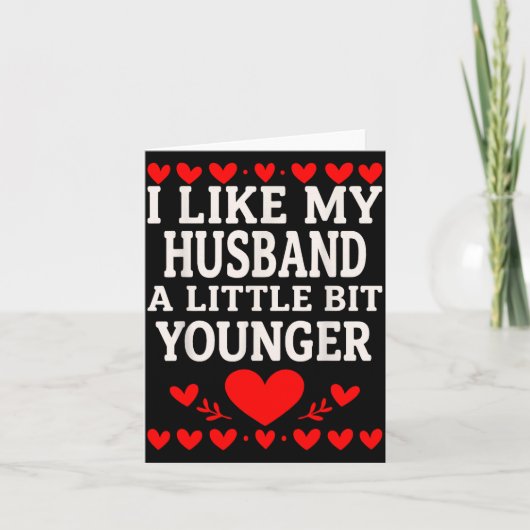 I Like My Husband A Little Bit Younger Valentine’s Kaart (Voorkant)