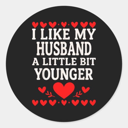 I Like My Husband A Little Bit Younger Valentine’s Ronde Sticker (Voorkant)