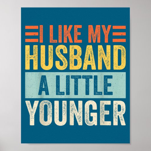 I Like My Husband A Little Younger Funny Wife Quot Poster (Voorkant)