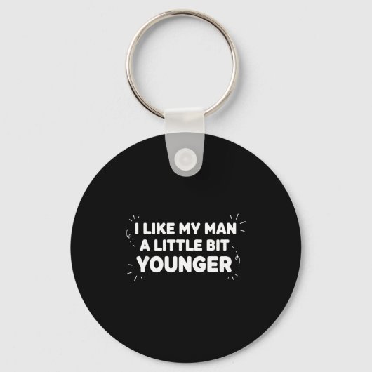 I Like My Man A Little Bit Younger – Cute Valentin Sleutelhanger (Voorkant)