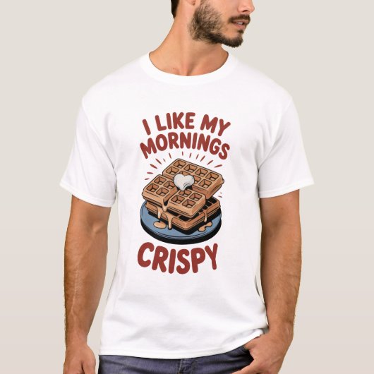 I Like My Mornings Crispy - Waffle T-shirt (Voorkant)