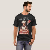 I Like My Pork Pulled and My Meat Smoked Grill T-shirt (Voorkant volledig)