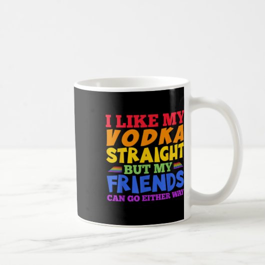 I Like My Vodka Straight Lgbtq Pride Month _1  Koffiemok (Rechts)