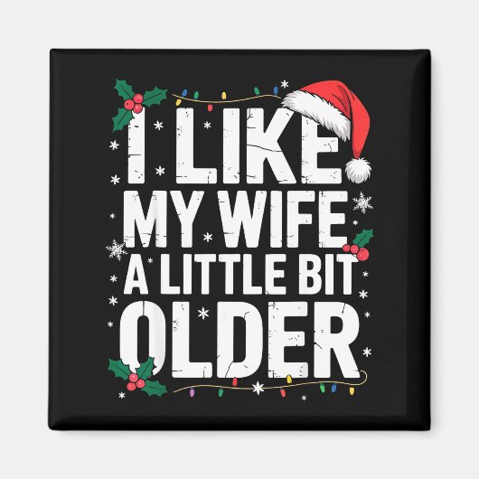 I Like My Wife A Little Bit Older Funny Husband Ch Magneet (Voorkant)