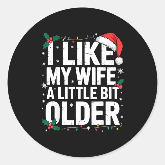 I Like My Wife A Little Bit Older Funny Husband Ch Ronde Sticker (Voorkant)