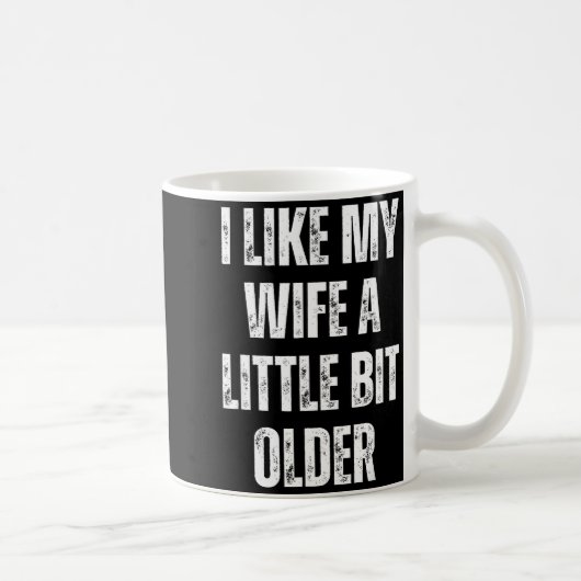 I Like My Wife A Little Bit Older Funny Husband Hu Koffiemok (Rechts)