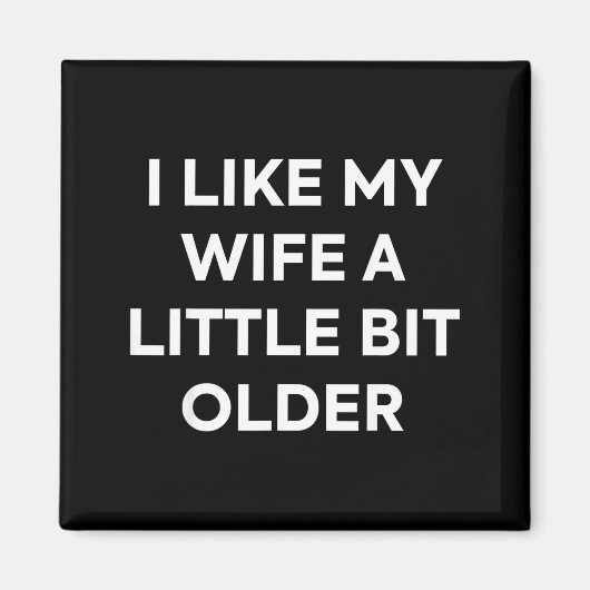 I Like My Wife A Little Bit Older Funny Husband Hu Magneet (Voorkant)