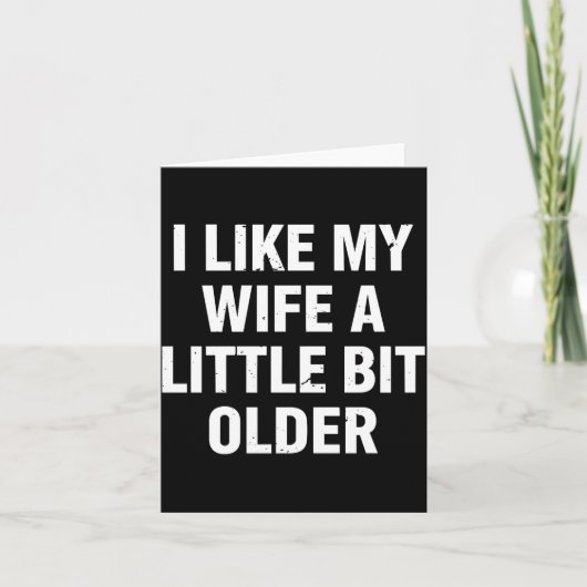 I Like My Wife A Little Bit Older Funny Saying Wom Kaart (Voorkant)