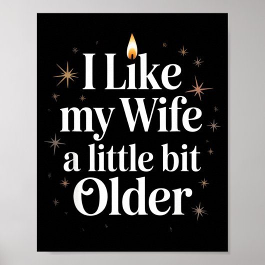 I Like My Wife A Little Bit Older Funny Saying Wom Poster (Voorkant)