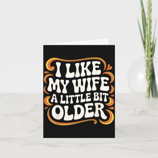 I Like My Wife A Little Bit Older Groovy Marriage  Kaart (Voorkant)