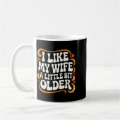 I Like My Wife A Little Bit Older Groovy Marriage  Koffiemok (Links)