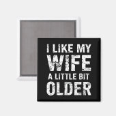 I Like My Wife A Little Bit Older  Magneet (Voorkant / Achterkant)